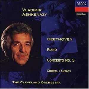 Ludwig Van Beethoven - Piano Concerto No 5. Choral Fantasy;