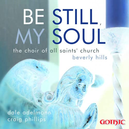 Choir Of All Saints - Be Still, My Soul;
