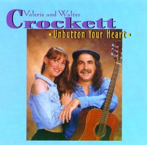 Valerie & Walter Crockett - Unbutton Your Heart;