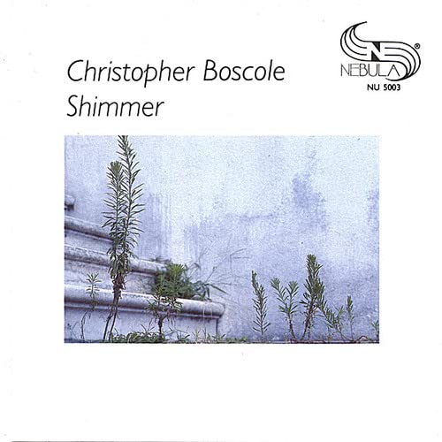 Christopher Boscole - Shimmer;