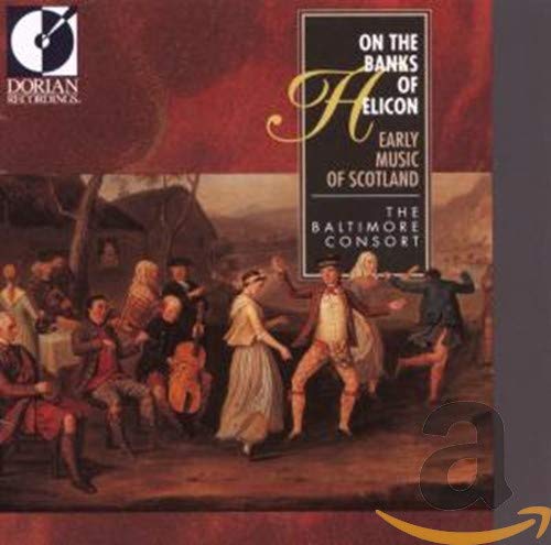 On The Banks Of Helicon: Early Music Of Scotland;
