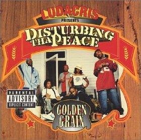 Disturbing Tha Peace - Golden Grain;