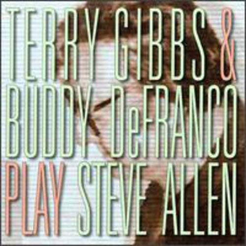 Terry Gibbs & Buddy De Franco - Play Steve Allen;
