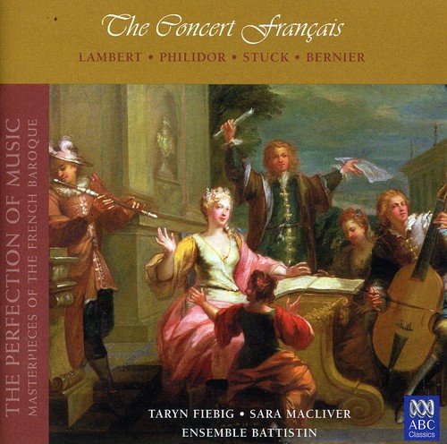 Concert Francais (The): Lambert, Philidor, Stuck, Bernier;
