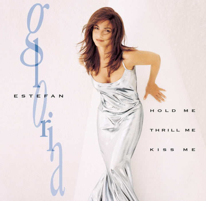 Gloria Estefan - Hold Me Thrill Me Kiss Me;