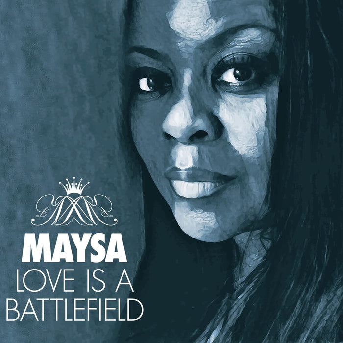 Maysa - Love Is A Battlefield;