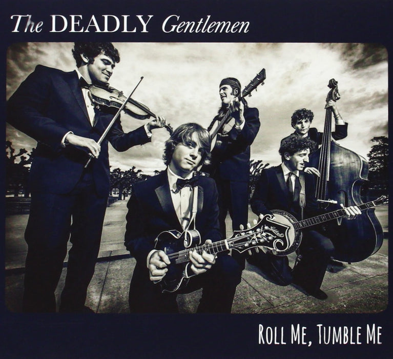 Deadly Gentlemen - Roll Me, Tumble Me;