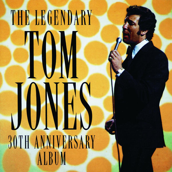 Tom Jones - Legendary - 30Th Anniversary Album;