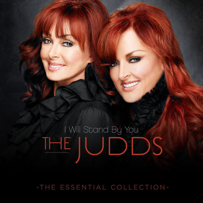 Judds (The) - I Will Stand By You: The Essential Collection;