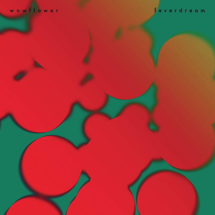 Wowflower - Feverdream;