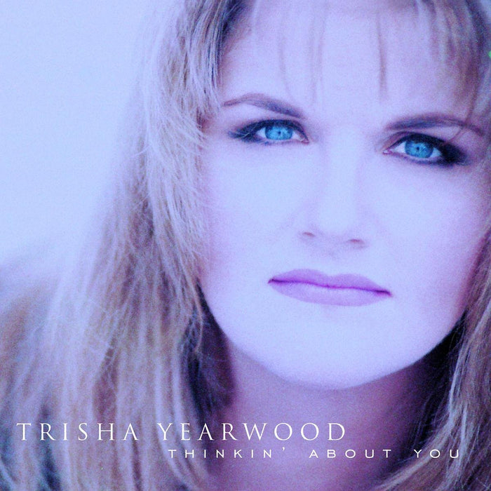 Tricia Yearwood - Thinkin About You;