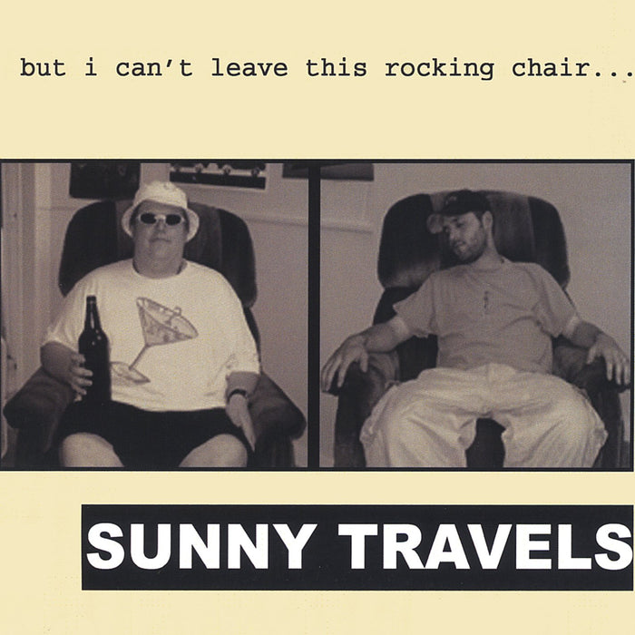 Sunny Travels - But I Can'T Leave This Rocking Chair;