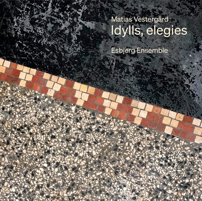 Matias Vestergard - Idylls, Elegies;
