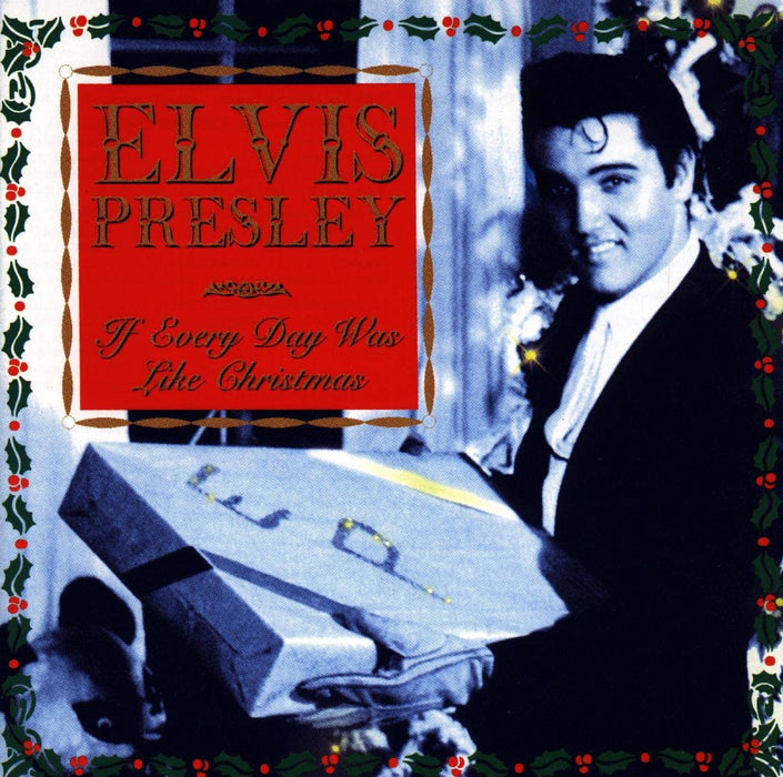 Elvis Presley - If Every Day Was Like Christmas;