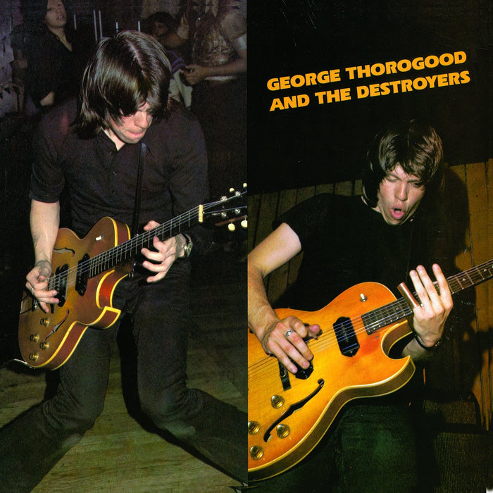 George Thorogood & The Destroyers - George Thorogood & Destroyers;