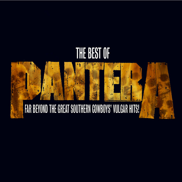 Pantera - The Best Of: Far Beyond The Great Southern Cowboys Vulgar Hits!;