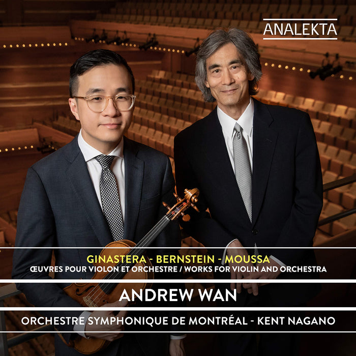 Andrew Wan: Ginastera-Bernstein-Moussa - Oeuvres Pour Violon Et Orchester;