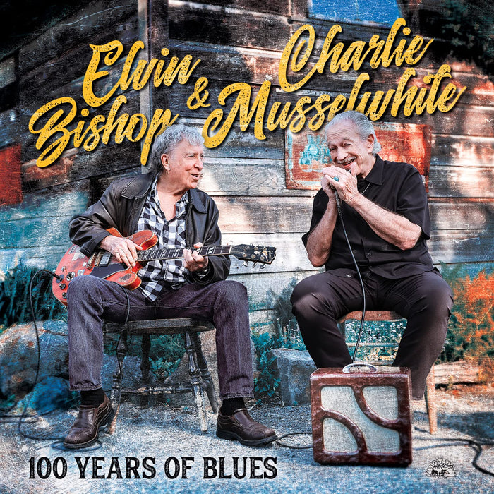 Elvin Bishop & Charlie Musselwhite - 100 Years Of Blues;