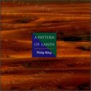 Philip Riley - A Pattern Of Lands;
