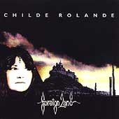 Childe Rolande - Foreign Land;