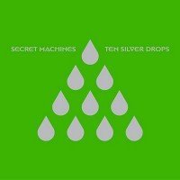Secret Machines - Ten Silver Drops;