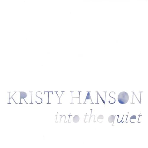 Kristy Hanson - Into The Quiet;