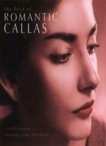 Maria Callas - The Best Of Romantic Callas;
