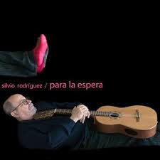 Silvio Rodriguez - Para La Espera;
