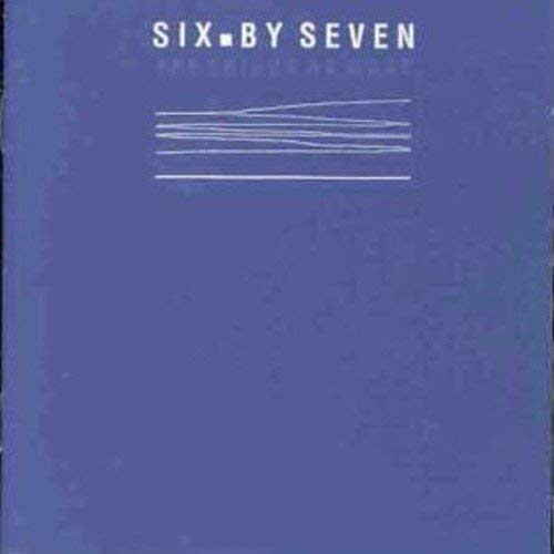 Six By Seven - The Things We Make Blue;