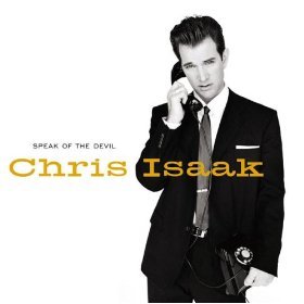 Chris Isaak - Speak Of The Devil;