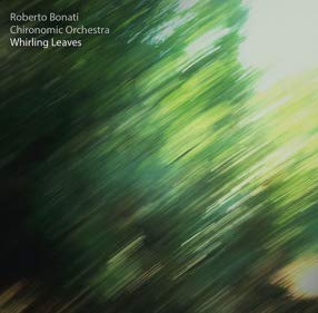 Roberto Bonati Chironomic Orchestra - Whirling Leaves;
