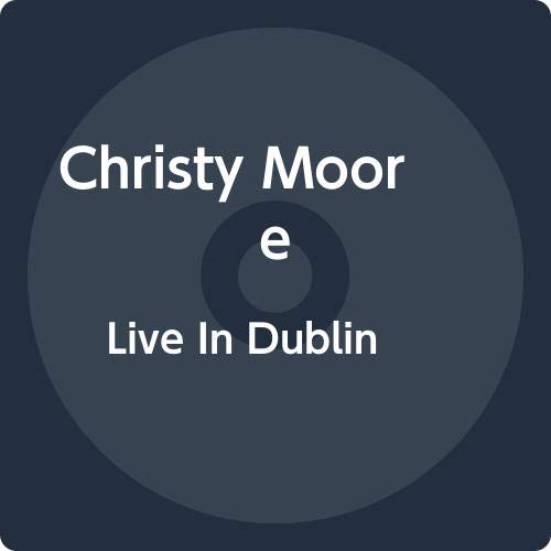 Christy Moore - Live In Dublin;