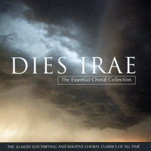 Dies Irae: The Essential Choral Collection (2 CDs);