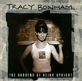Tracy Bonham - The Burdens Of Being Upright;