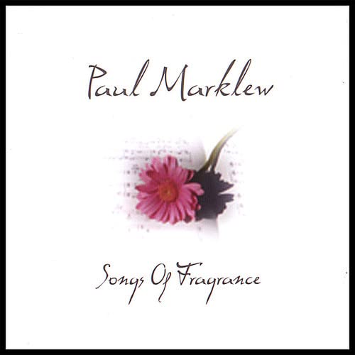 Paul Marklew - Songs Of Fragrance;