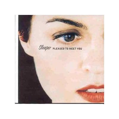 Sleeper - Pleased To Meet You;