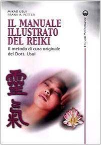 Mikao Usui / Arjava Petter Frank - Il Manuale Illustrato Del Reiki. Il ...