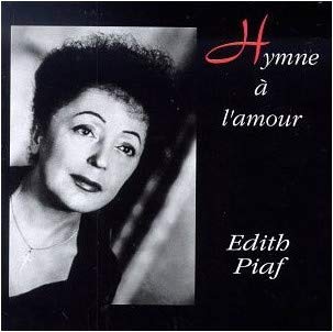 Edith Piaf - Hymne A L'Amour;