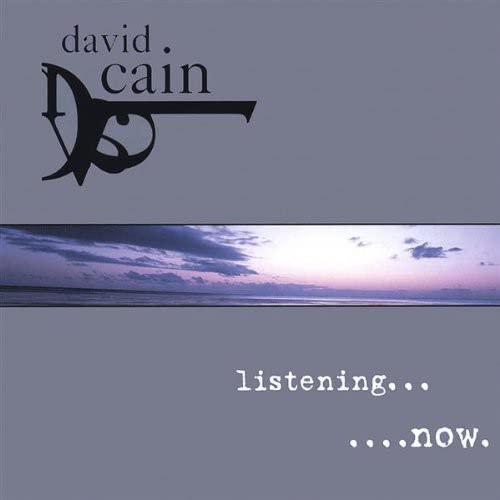 David Cain - Listening Now;