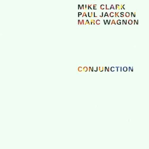 Mike Clark - Conjunction;