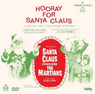 Milton Delugg &amp; The Little Eskimos / The Fleshtones - Santa Claus Conquers The Martians / Hooray For Santa Claus [7''+Dvd] ('Mar