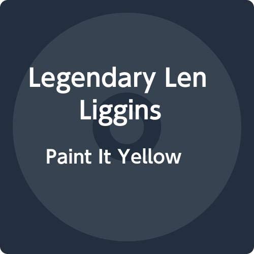 Legendary Len Liggins - Paint It Yellow;