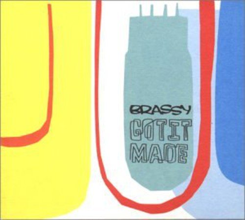 Brassy - Got It Made;