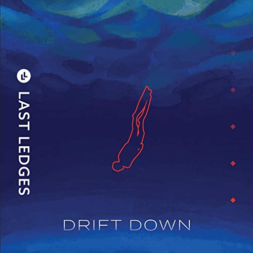 Last Ledges - Drift Down;