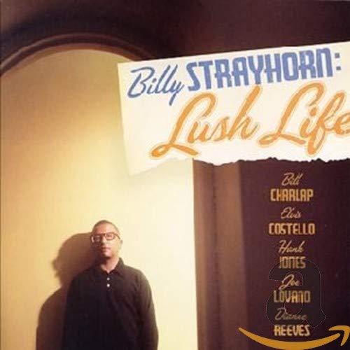 Billy Strayhorn - Lush Life;