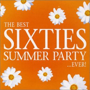 Best Sixties Summer Party...Ever! (The) / Various;