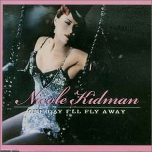 Nicole Kidman - One Day I'll Fly Away;