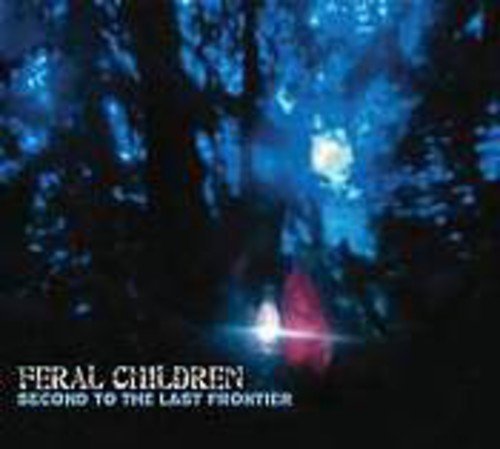 Feral Children - Second To The Last Frontier;