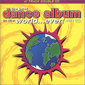 Best Dance Album In The World...Ever! Part 10 / Various;