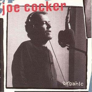 Joe Cocker - Organic;